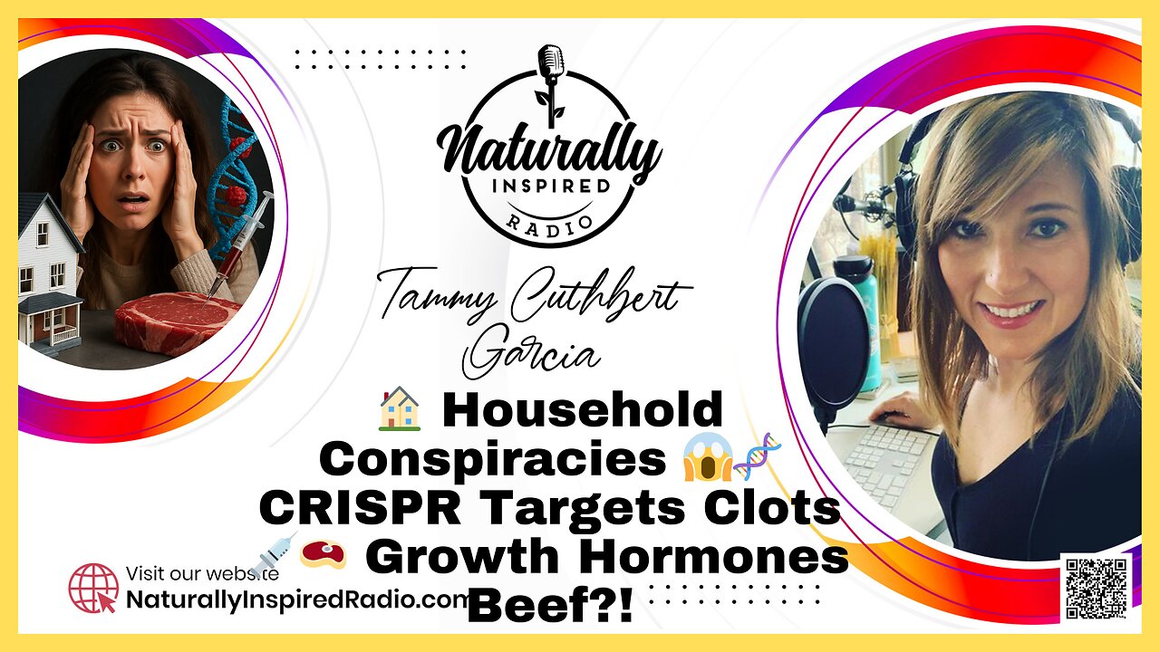🏠 Household Conspiracies 😱🧬 CRISPR Targets Clots 💉🥩 Growth Hormones Beef?!