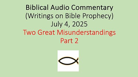 Biblical Audio Commentary – Two Great Misunderstandings Part 2