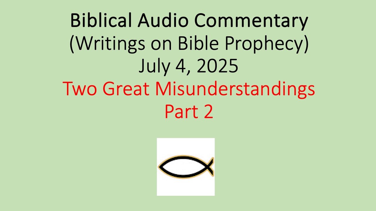 Biblical Audio Commentary – Two Great Misunderstandings Part 2