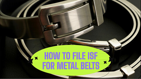 How To File ISF For Metal Belts