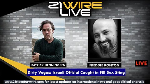 MIDWEEK WIRE - 'Dirty Vegas: Israel Caught in FBI Sex Sting' - Patrick Henningsen and Freddie Ponton