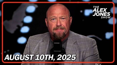 The Alex Jones Show SUNDAY FULL SHOW 8/10/25