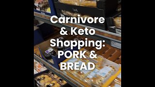 Carnivore and Keto Shopping Pork and Bread