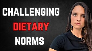 #106: Challenging Dietary Norms