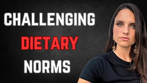 #106: Challenging Dietary Norms