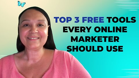 Top 3 Free Tools Every Online Marketer Should Be Using Right Now!