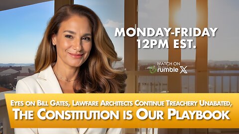 MORNINGS WITH MEL K - Eyes on Bill Gates, Lawfare Architects Continue Treachery Unabated, The Constitution is Our Playbook 5/9/25