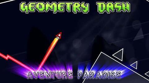 Geometry Dash: Aventure Paradise by ALEXMGOFFICIAL