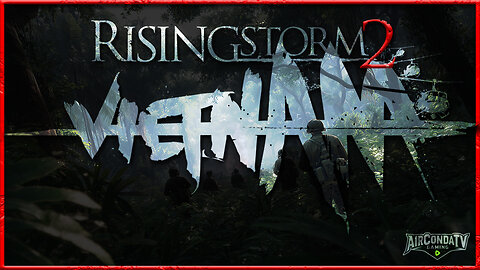 Rising Storm 2: Vietnam - Welcome to the Rice Fields Mother Licker!!! (Collab)