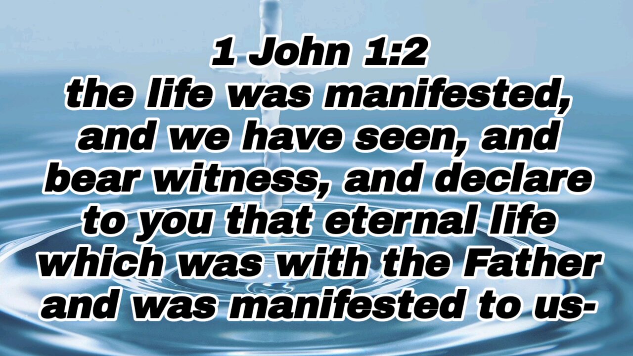 Eternal life Was Manifested To Us - 1 John 1:2 - bible verses - witness - eternal life - believe