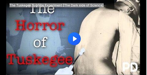 "Unveiling the Dark Side of Science: The Tuskegee Syphilis Experiment Exposed"