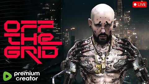 Off The Grid Premium Stream! RUMBLE PREMIUM CONTENT CREATOR