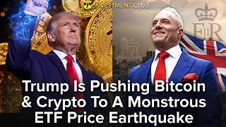 Trump Is Pushing Bitcoin & Crypto To A Monstrous ETF Price Earthquake