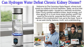 Can Hydrogen Water Defeat Chronic Kidney Disease?