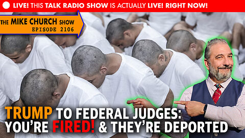 TRUMP TO FEDERAL JUDGE: YOU'RE FIRED & THEY'RE DEPORTED