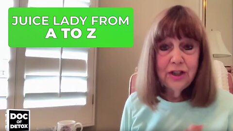 The Juice Lady from A-Z