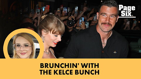 The inside scoop on Taylor Swift and Travis Kelce's Mother's Day brunch with his family