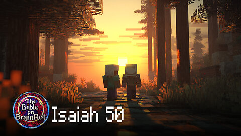 Isaiah 50 – The Obedient Servant | The Bible on BrainRot