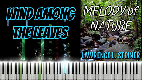 WIND AMONG THE LEAVES – Melody of Nature | Piano Tutorial & MIDI Visualization