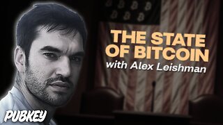 The State of Bitcoin (w/ Alex Leishman) | Live at PubKey