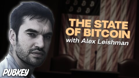 The State of Bitcoin (w/ Alex Leishman) | Live at PubKey
