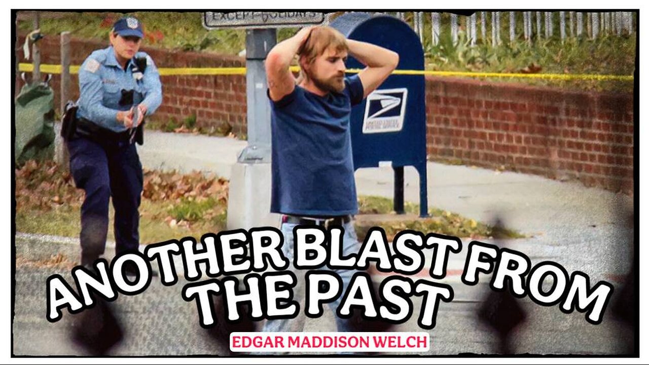 Another Blast from the Past - Edgar Maddison Welch