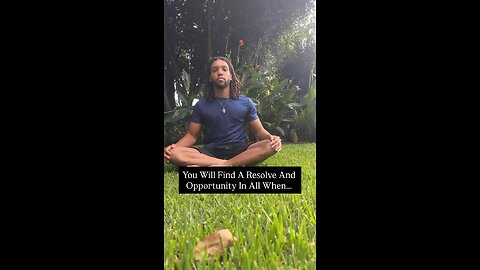 You Will Find A Resolve And Opportunity In All When… | Inspiration Is Key #love #mindful #fyp #act
