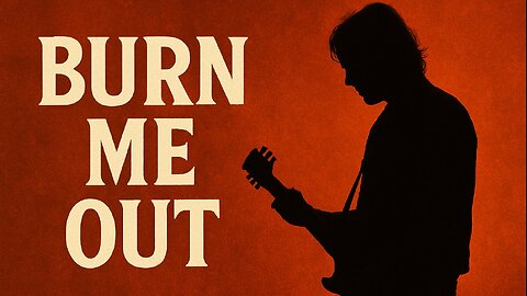 Burn Me Out - Your Free Music Station