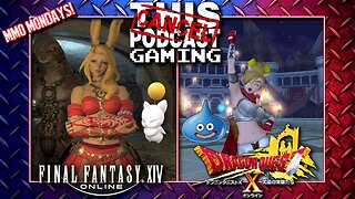MMO MONDAY w/FINAL FANTASY XIV & DRAGON QUEST X ONLINE! - Some Grinds NEVER End!