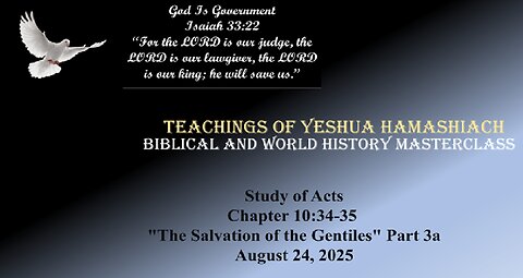 8-24-25 Study of Acts Chapter 10:34-35 "The Salvation of the Gentiles" Part 3a