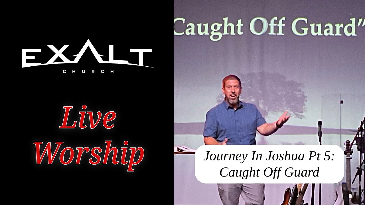 Journey In Joshua Pt 5: Caught Off Guard | Live Worship