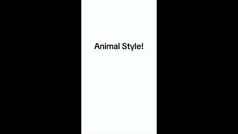 Animal style!