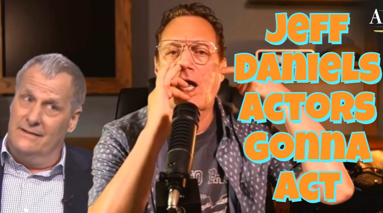 Anthony Cumia: Jeff Daniels, actors never stop acting
