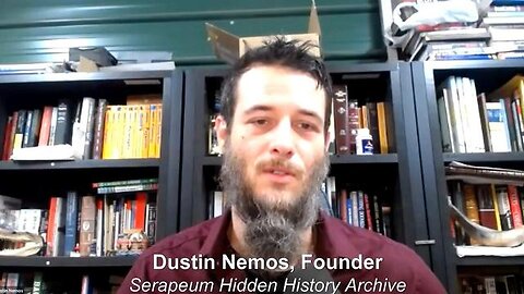 Stop Noticing Who Runs the World with Dustin Nemos, Founder, the Serapeum Hidden HisStory Archive