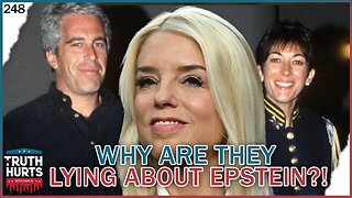 Truth Hurts #248 - Why Are They Lying About Epstein?!