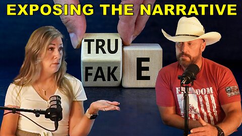 Ep 22 Exposing the Narrative - Don't Believe Everything You Hear