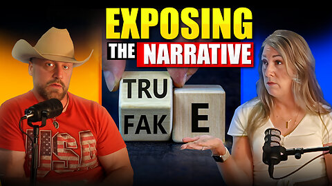 Ep 22 Exposing the Narrative - Don't Believe Everything You Hear