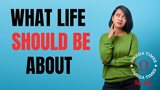 What Life Should Be About