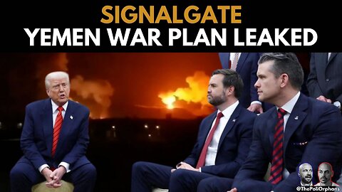 SignalGate: Yemen War Plan Leaked