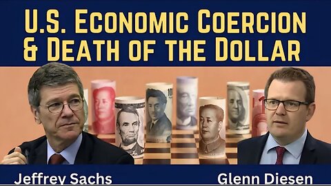 Jeffrey Sachs: U.S. Economic Coercion & the Death of the Dollar