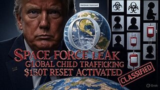EMERGENCY BROADCAST: Trump's Operation Exposes Global Child Trafficking, Bioweapons & $150T Reset