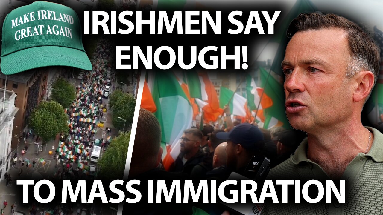 'Ireland has changed': Protest organizer speaks out as thousands take stand against mass immigration