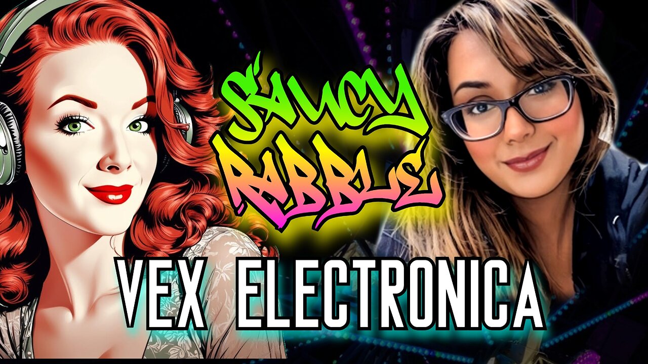 News & Nonsense | Saucy Rabble w/ Vex Electronica! ✨