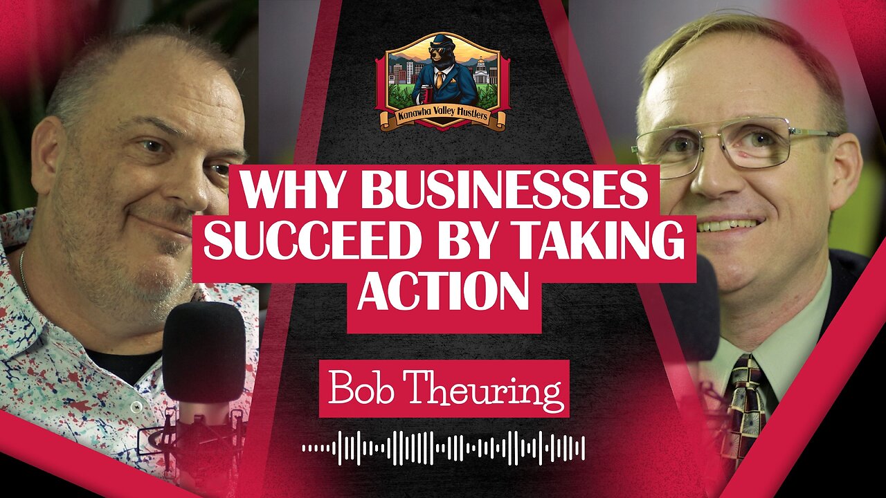 Bob Theuring on Why Businesses Succeed by Taking Action