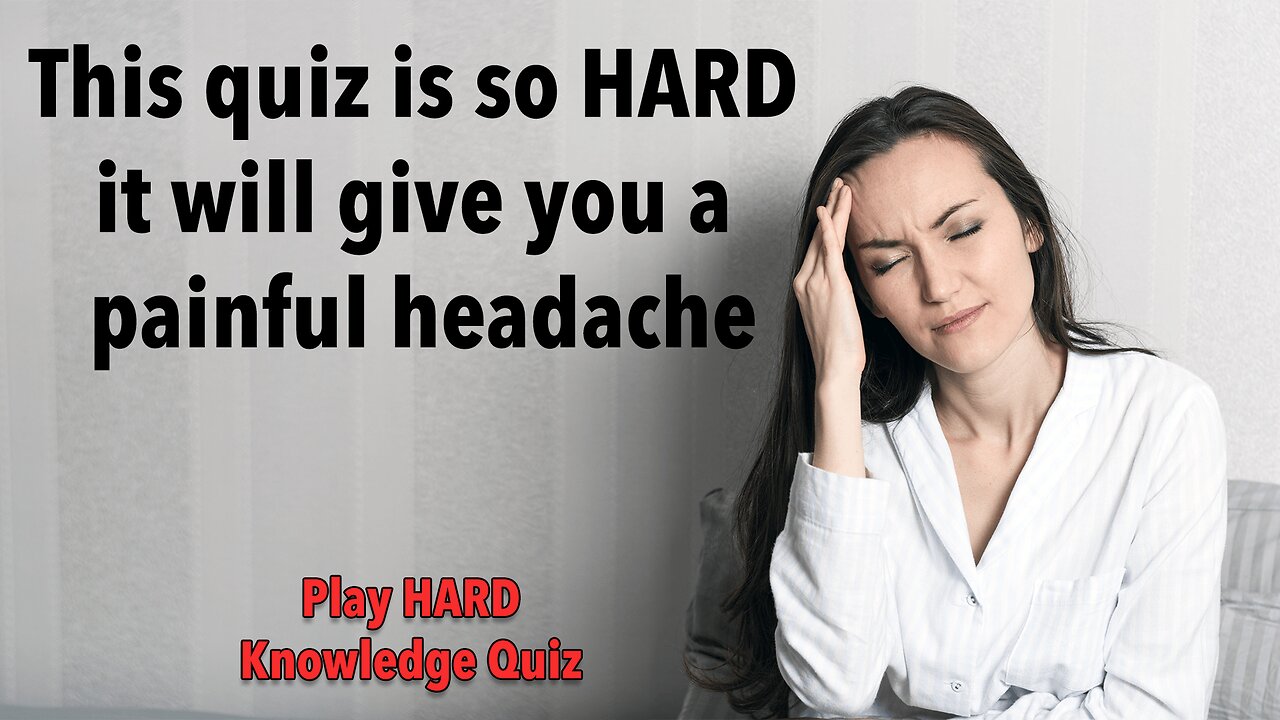 HARD Knowledge Quiz