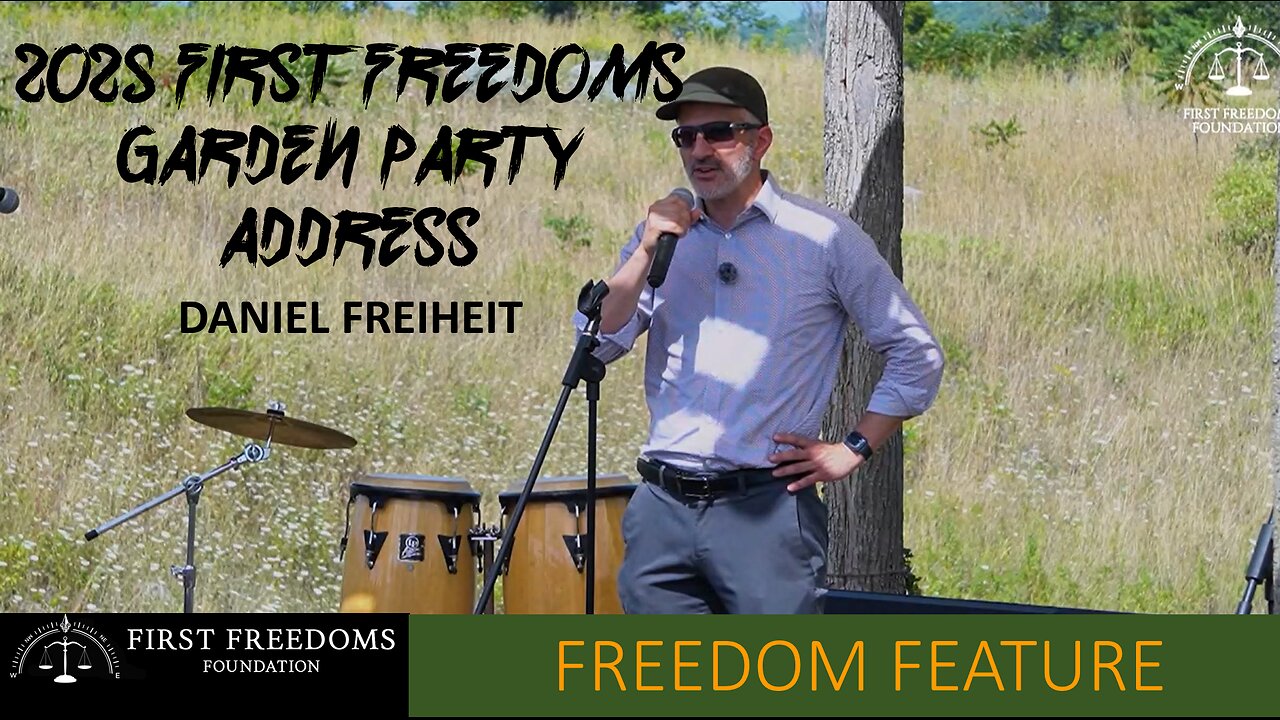 2025 First Freedoms Garden Party Address – Daniel Freiheit August 10, 2025