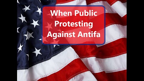 When Protesting Against Antifa (Educational and Safety Song)