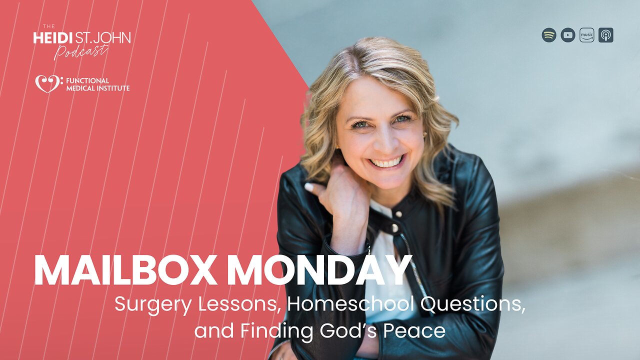 Mailbox Monday: Surgery Lessons, Homeschool Questions, and Finding God’s Peace