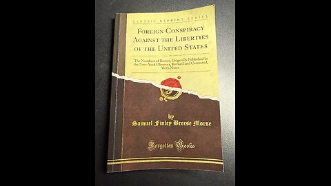 Foreign Conspiracy Against The Liberties Of The United States pt 4