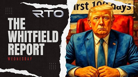TWR Wednesday | Trump's First 100 Days Part 2